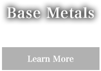 Base Metals Learn More
