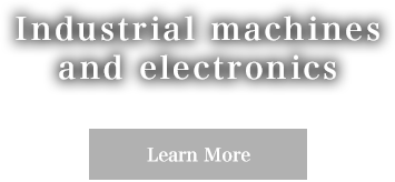 Industrial Machinery and Electronics Learn More