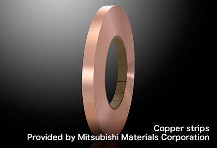 Copper strips Provided by Mitsubishi Materials Corporation 